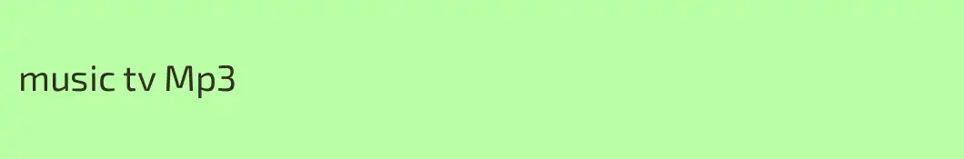 music tv Mp3